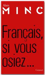 Couverture ebook de Français, si vous osiez..., de Alain Minc