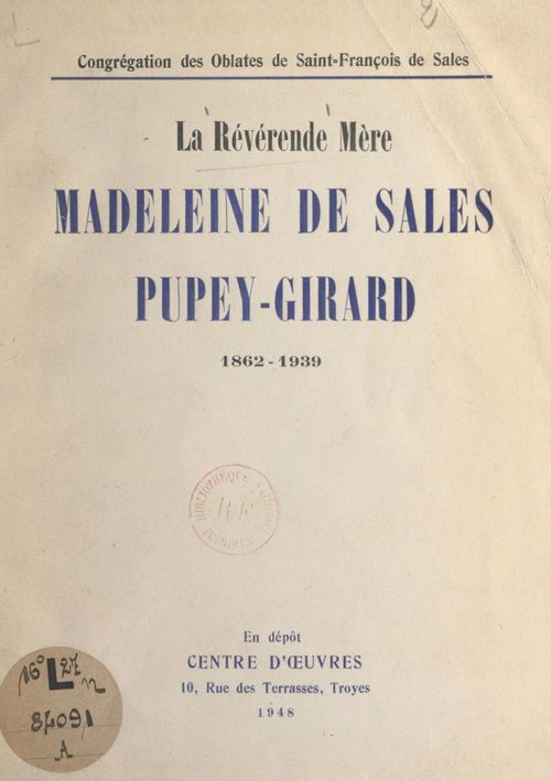 ebook cover of La Révérende Mère Madeleine de Sales Pupey-Girard, 1862-1939, by Congregation Des Oblates De Saint-Franco, Henri Pupey-Girard