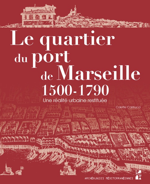 Couverture ebook de Le quartier du port de Marseille 1500-1790, de Colette Castrucci