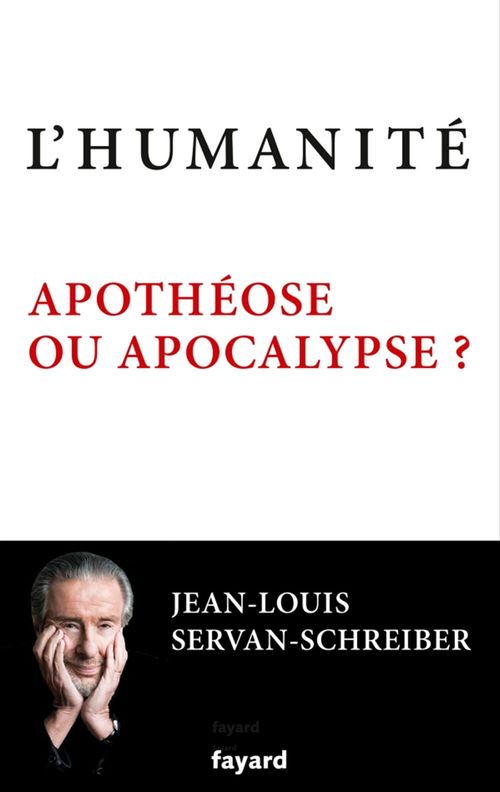 ebook cover of L'Humanité, apothéose ou apocalypse ?, by Jean-louis Servan-schreiber