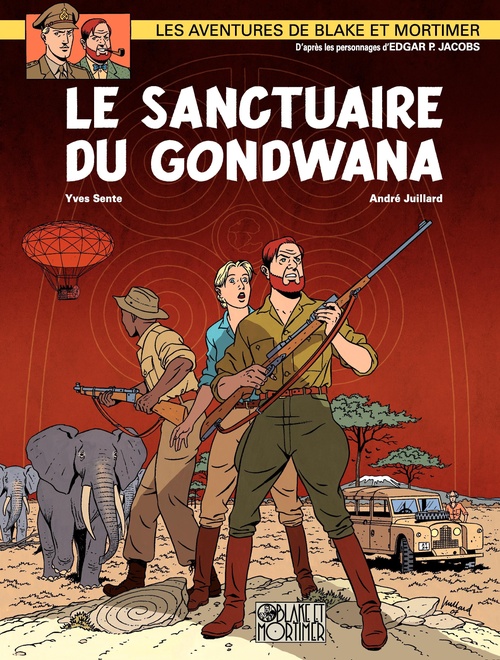 Couverture ebook de Blake et Mortimer - Tome 18 - Le Sanctuaire de Gondwana, de Yves Sente, André Juillard
