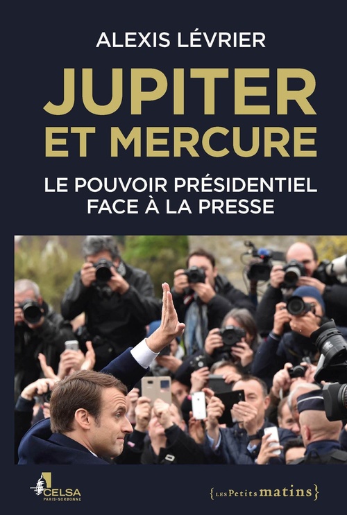 Couverture ebook de Jupiter et Mercure - Le pouvoir présidentiel face à la presse, de Alexis Lévrier