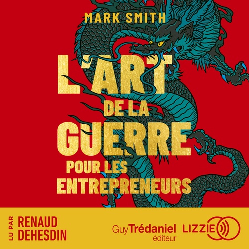 audiobook cover of L'Art de la guerre pour les entrepreneurs - Le grand classique de Sun Tzu, revu pour les entrepreneurs d'aujourd'hui, by Mark Smith