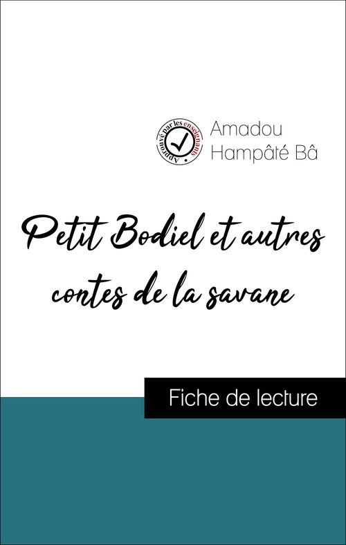 Couverture ebook de Analyse de l'oeuvre : Petit Bodiel et autres contes de la savane (résumé et fiche de lecture plébiscités par les enseignants sur fichedelecture.fr), de Amadou Hampâté Bâ