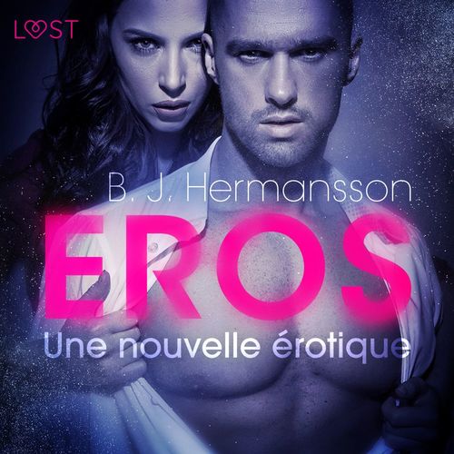 Couverture audiobook de Éros - Une nouvelle érotique, de B. J. Hermansson