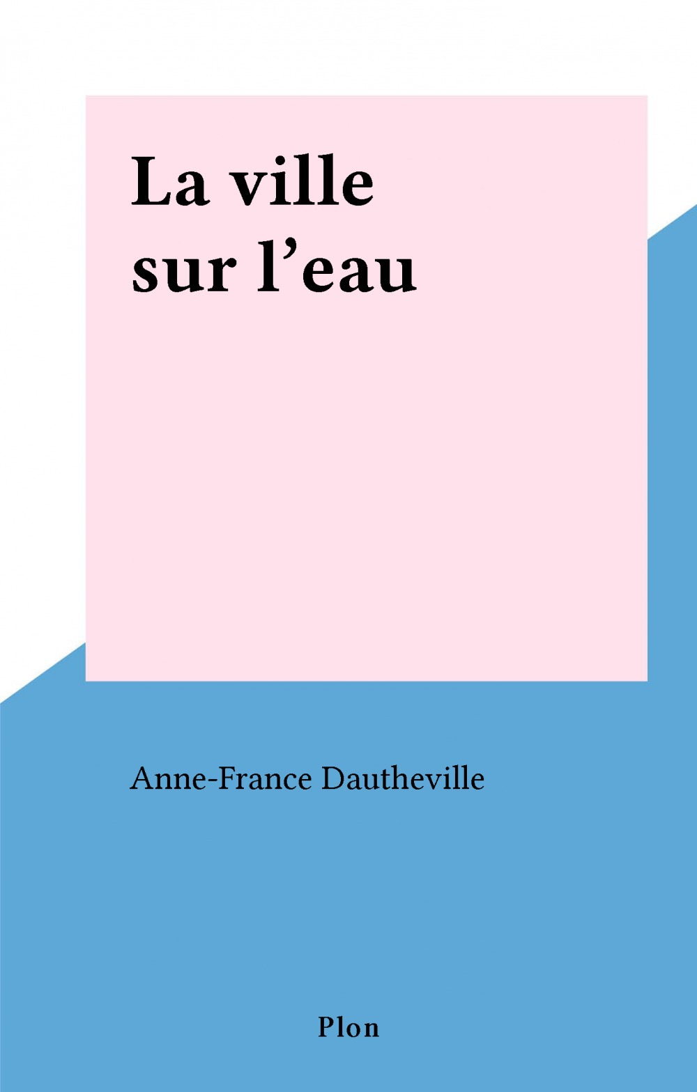 Couverture ebook de La ville sur l'eau, de Anne-France Dautheville