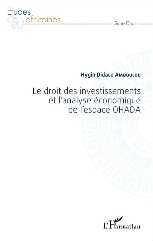Couverture ebook de Le droit des investissements et l'analyse économique de l'espace OHADA, de Hygin Didace Amboulou
