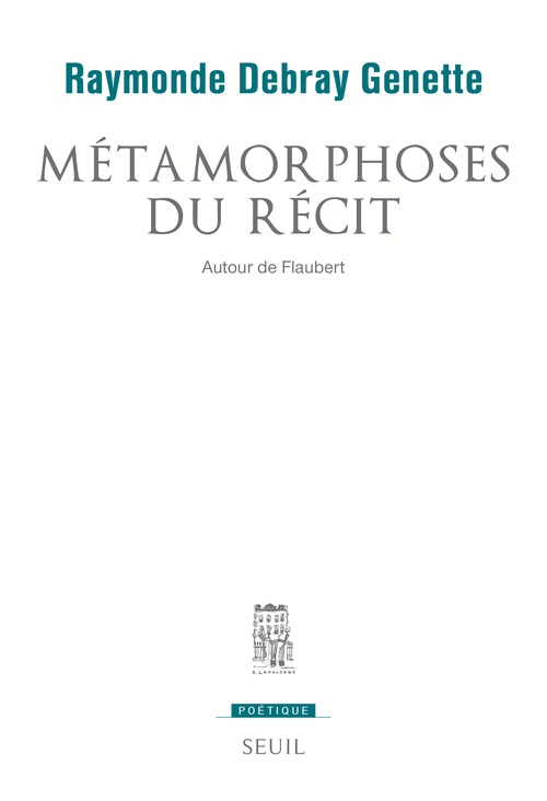 Couverture ebook de Métamorphoses du récit. Autour de Flaubert, de Raymonde Debray genette