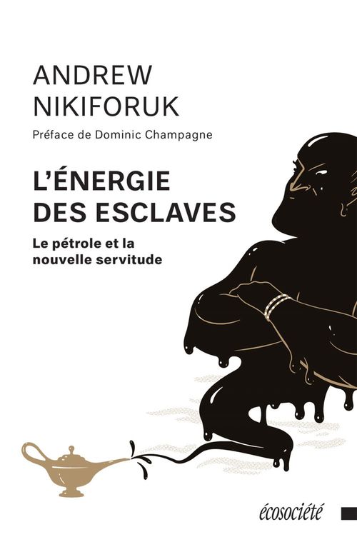 Couverture ebook de L'énergie des esclaves, de Andrew Nikiforuk
