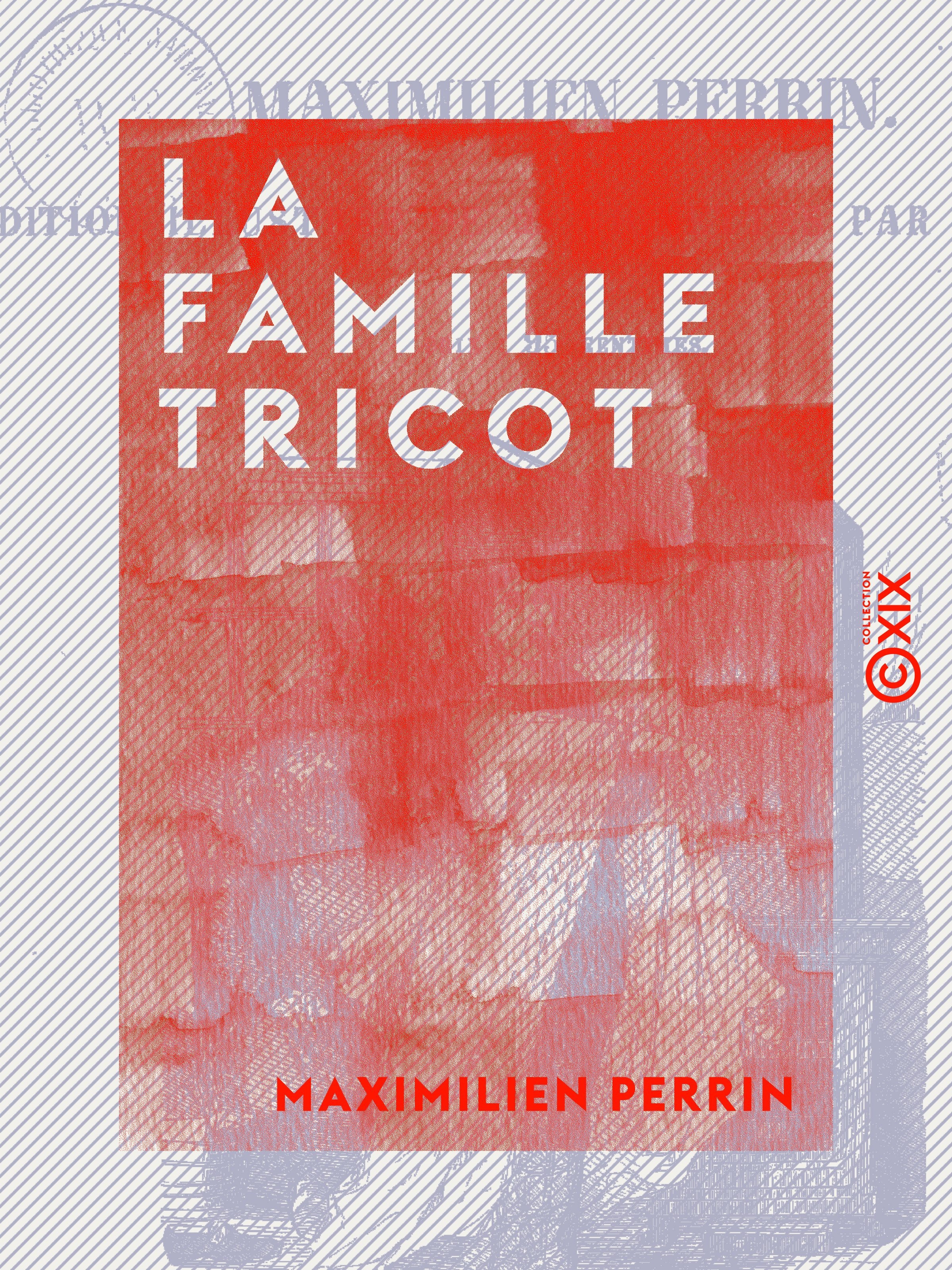 Couverture ebook de La Famille Tricot - Suivi par Le Jaloux, de Maximilien Perrin