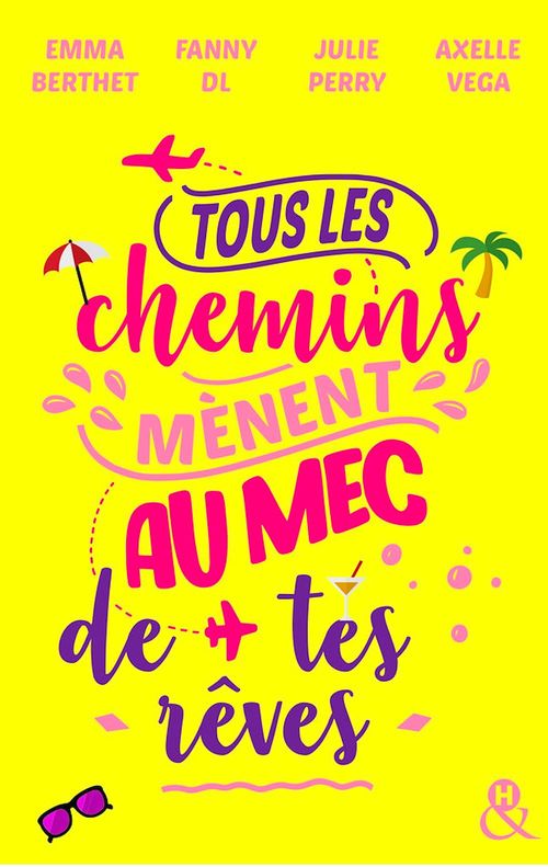 ebook cover of Tous les chemins mènent au mec de tes rêves, by Emma Berthet, Julie Perry, Axelle Vega, Fanny DL