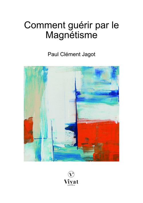 ebook cover of Comment guérir par le Magnétisme, by Paul Clement Jagot
