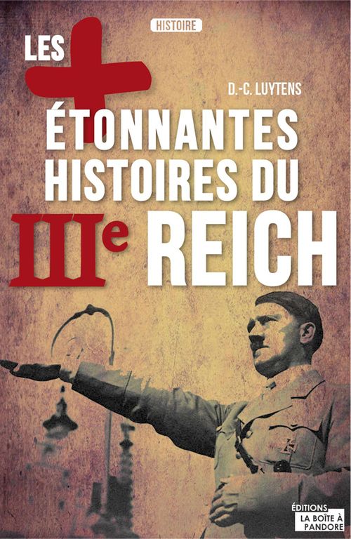 ebook cover of Les plus étonnantes histoires du IIIe Reich, by Daniel-Charles Luytens
