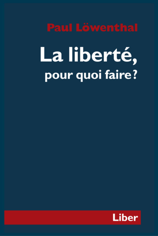 Couverture ebook de Liberté, pour quoi faire? (La), de Paul Lowenthal