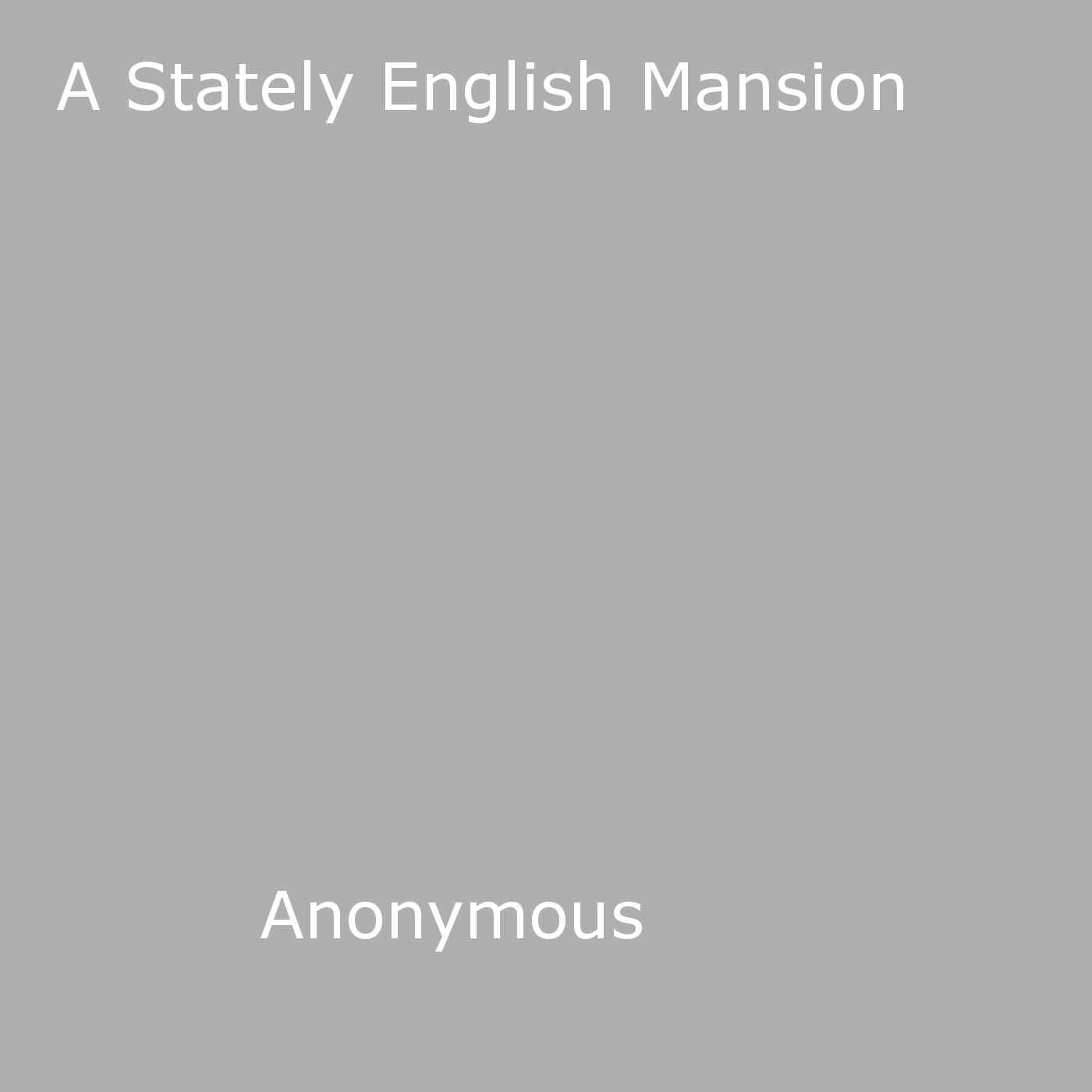 Couverture ebook de A Stately English Mansion, de Anon Anonymous