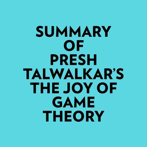 Couverture audiobook de Summary of Presh Talwalkar's The Joy of Game Theory, de Everest Media