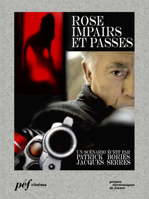 Couverture ebook de Rose, impairs et passes - Scénario du film, de Patrick Bories, Jacques Serres