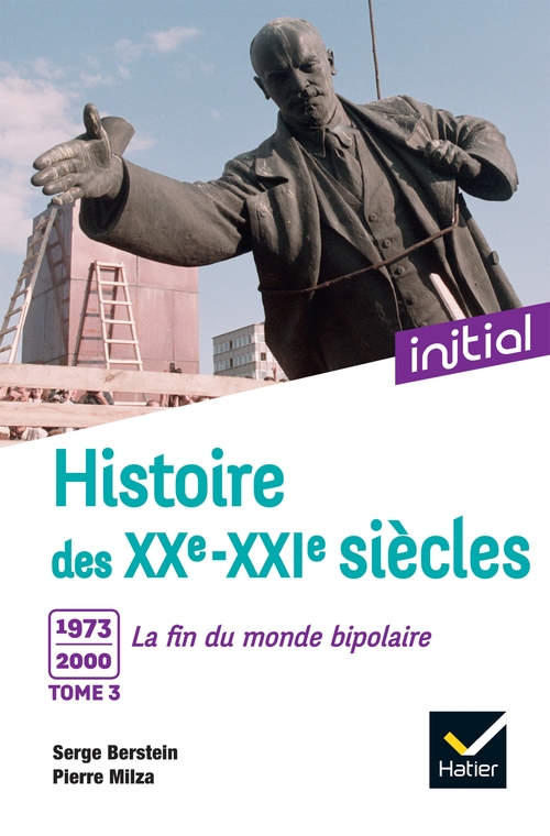 Couverture ebook de Initial - Histoire des XXe-XXIe siècles - Tome 3 : 1973-2000, La fin du monde bipolaire, de Serge Berstein, Pierre Milza, Jean Guiffan, Yves Gauthier, Gisèle Berstein