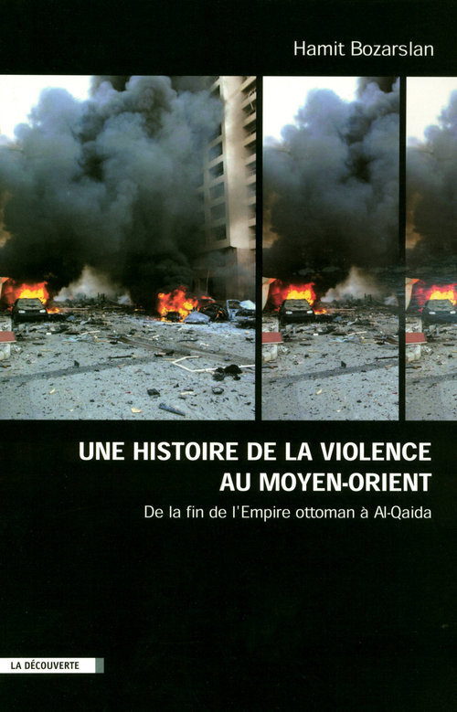 Couverture ebook de Une histoire de la violence au Moyen-Orient, de Hamit Bozarslan