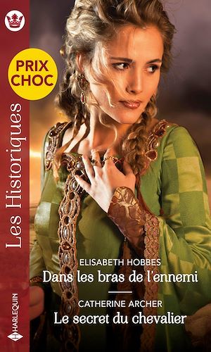 Couverture ebook de Dans les bras de l'ennemi - Le secret du chevalier, de Catherine Archer, Elisabeth Hobbes
