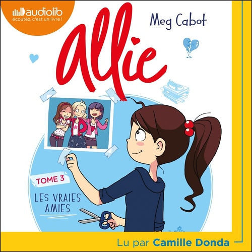 Couverture audiobook de Le Carnet d'Allie - Tome 3 - Les Vraies amies, de Meg Cabot