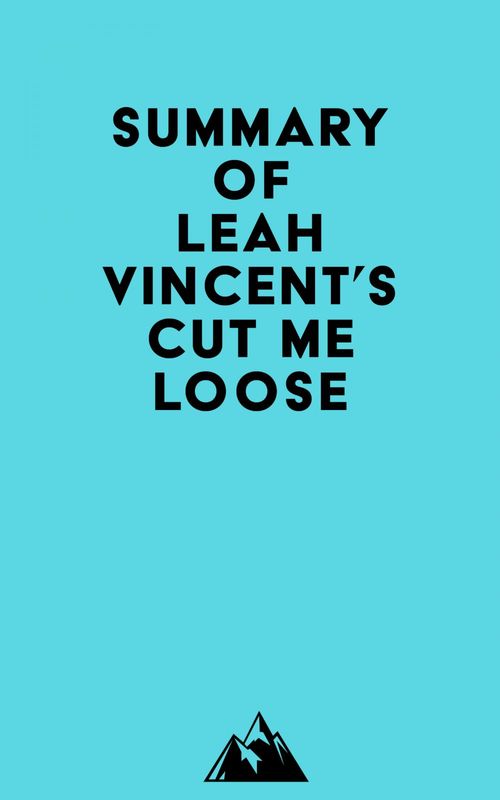 Couverture ebook de Summary of Leah Vincent's Cut Me Loose, de Everest Media