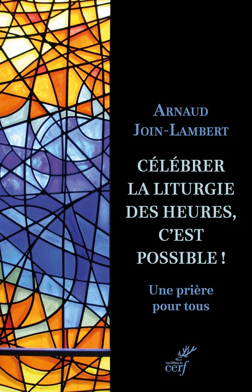 ebook cover of Célébrer la liturgie des heures, c'est possible !, by Arnaud Join-Lambert