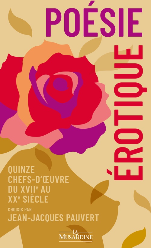 Couverture ebook de Poésie érotique - Quinze chefs-d'oeuvre du XVIIe au XXe siècle, de Pierre Louÿs, Georges Matoré, Clovis Hugues, Paul Verlaine, Catherine Botterel, Jean-Jacques Pauvert