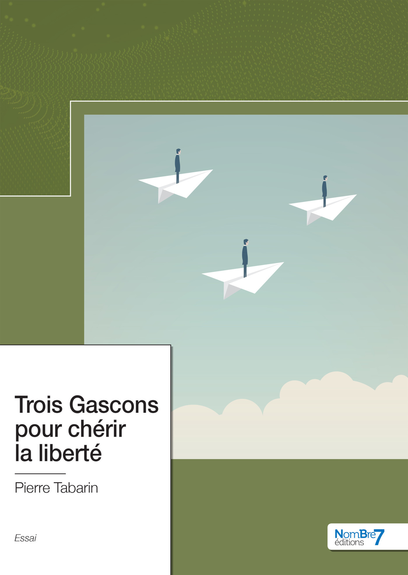 ebook cover of Trois Gascons pour chérir la liberté, by Pierre Tabarin