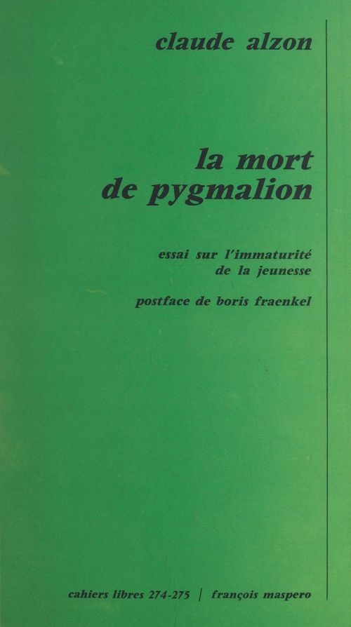 Couverture ebook de La mort de pygmalion : essai sur l'immaturité de la jeunesse, de Claude Alzon