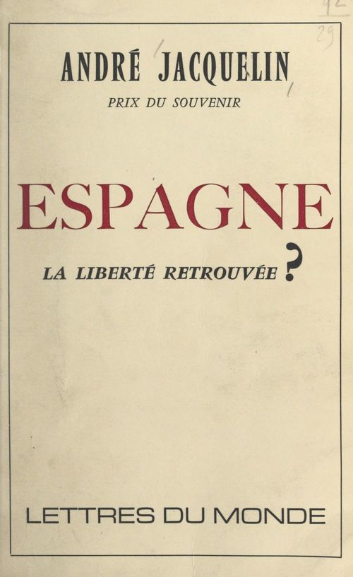 Couverture ebook de Espagne et toute une vie de reporter de guerre : est-ce la liberté retrouvée en ma seconde patrie ?, de Andre Jacquelin