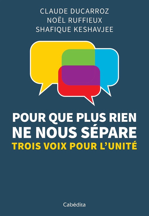 ebook cover of Pour que plus rien ne nous sépare, by Claude Ducarroz, Shafique Keshavjee, Noël Ruffieux