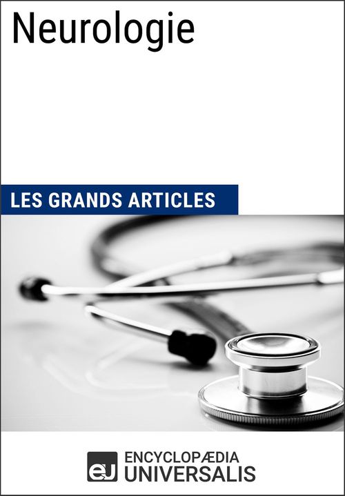 ebook cover of Neurologie, by Encyclopaedia Universalis, Les Grands Articles