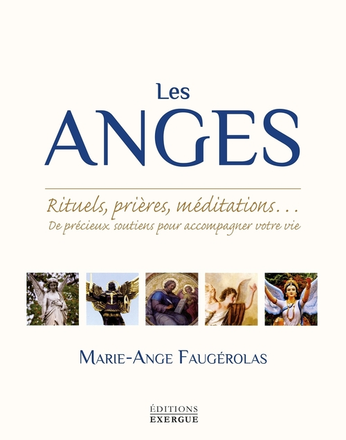 ebook cover of Les anges - Rituels, prières, méditations... De précieux soutiens pour accompagner votre vie, by Marie-Ange Faugérolas