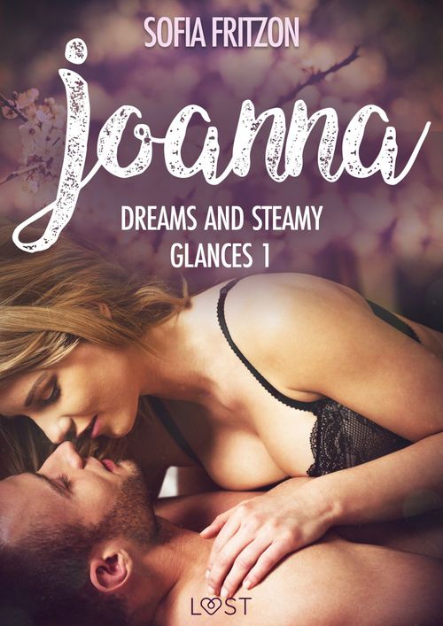 ebook cover of Joanna: Dreams and Steamy Glances 1 - Erotic Short Story, by Sofia Fritzson