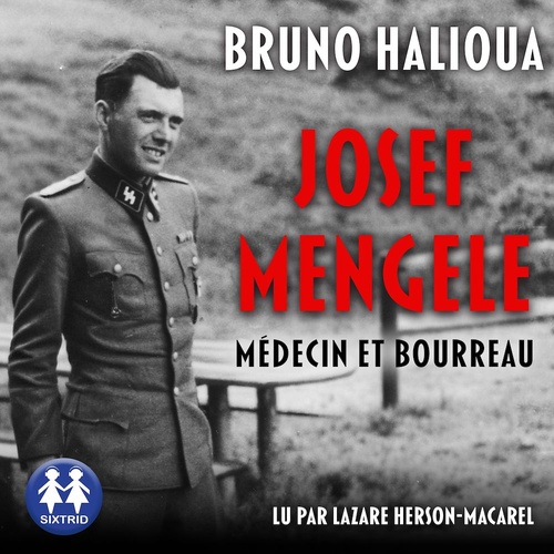 Couverture audiobook de Josef Mengele - Médecin et bourreau, de Bruno Halioua