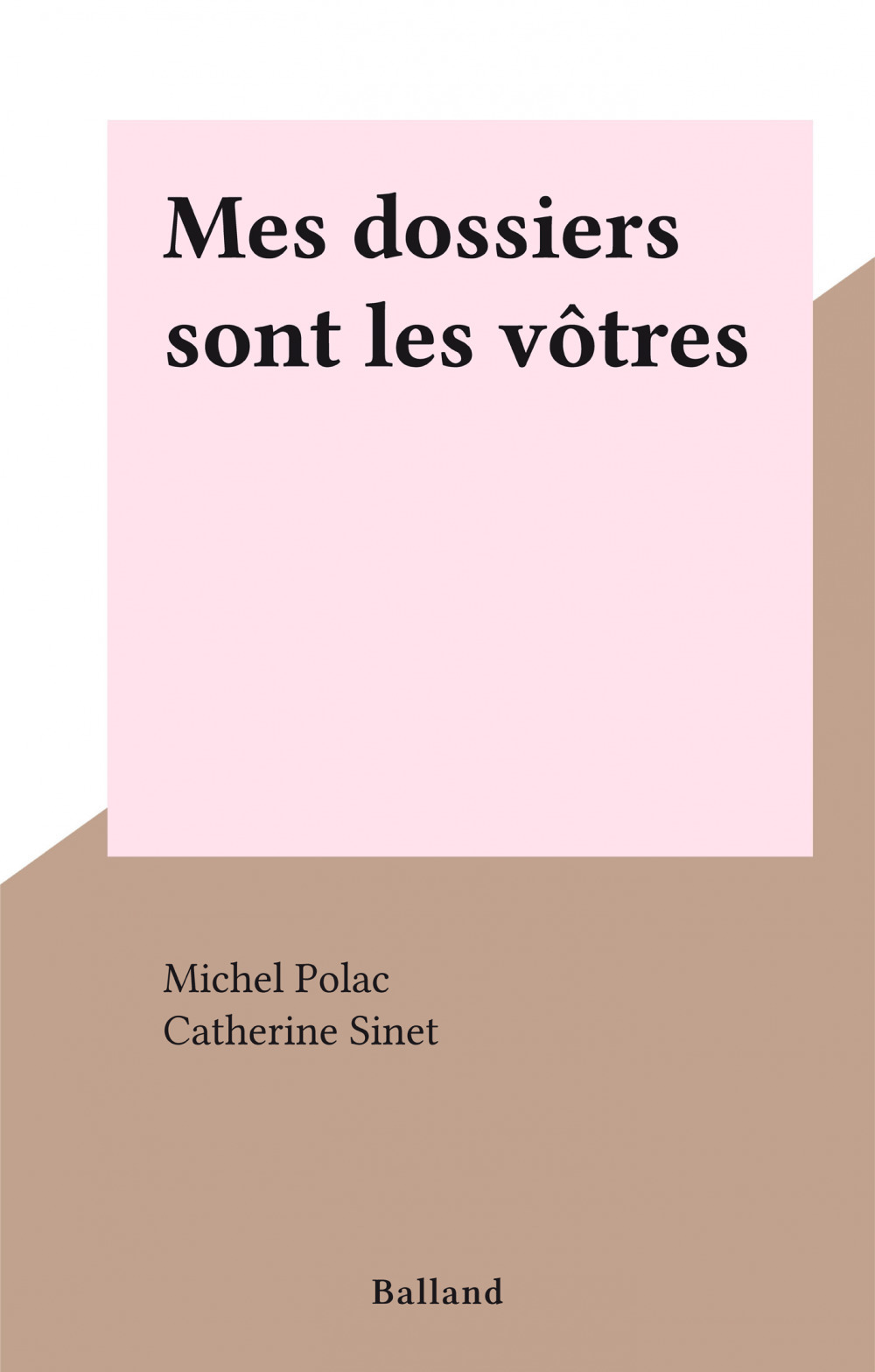ebook cover of Mes dossiers sont les vôtres, by Michel Polac