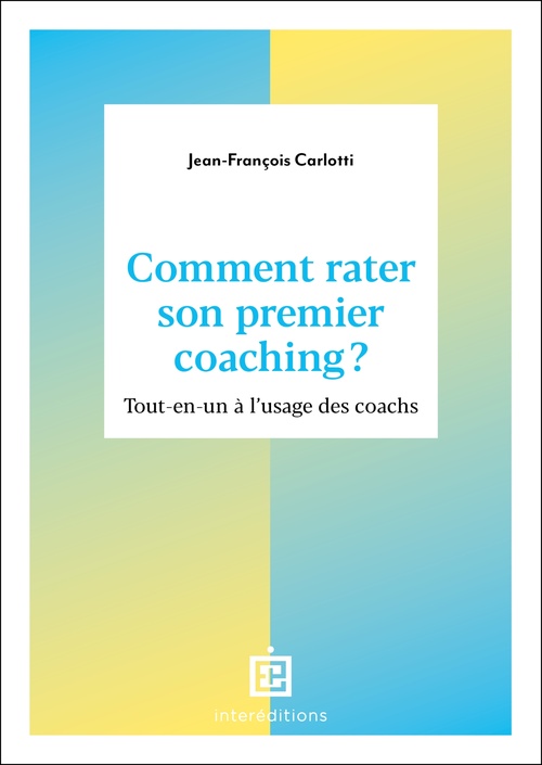 Couverture ebook de Comment rater son premier coaching ?, de Jean-François Carlotti