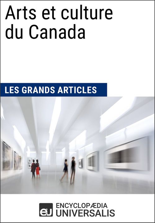 ebook cover of Arts et culture du Canada, by Encyclopaedia Universalis, Les Grands Articles