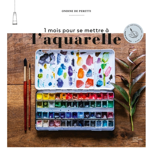 Couverture ebook de 1 mois pour se mettre à l'aquarelle, de Ondine de Peretti