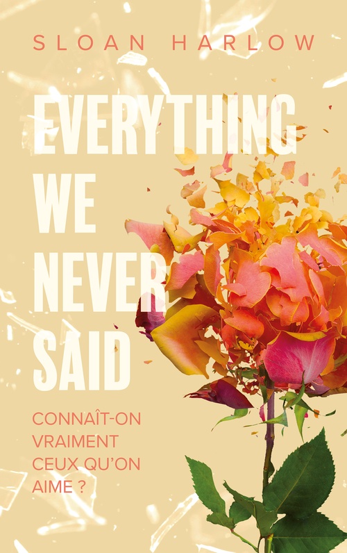 ebook cover of Everything we never said - Connaît-on vraiment ceux qu'on aime ?, by Sloan Harlow