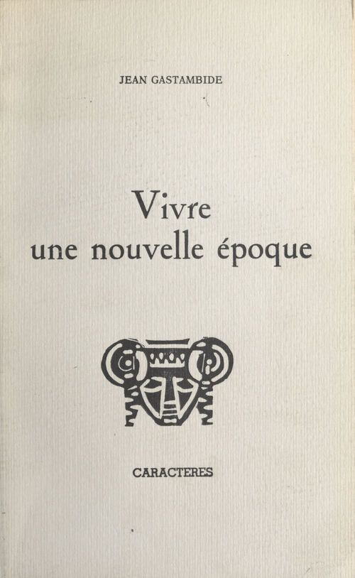 ebook cover of Vivre une nouvelle époque, by Jean Gastambide