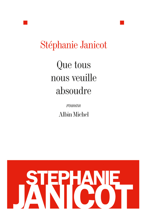 Couverture ebook de Que tous nous veuille absoudre, de Stéphanie Janicot