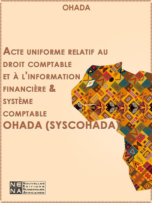 ebook cover of Acte uniforme relatif au droit comptable et à l'information financière & système comptable OHADA (SYSCOHADA), by Ina Cesaire, Joelle Laurent
