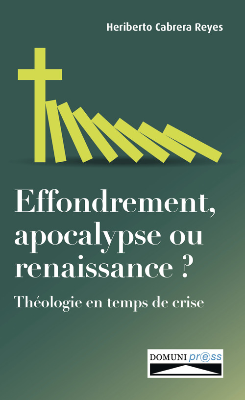 ebook cover of Effondrement, apocalypse ou renaissance ?, by Heriberto Cabrera Reyes, Laurent Rivet, Domuni Press