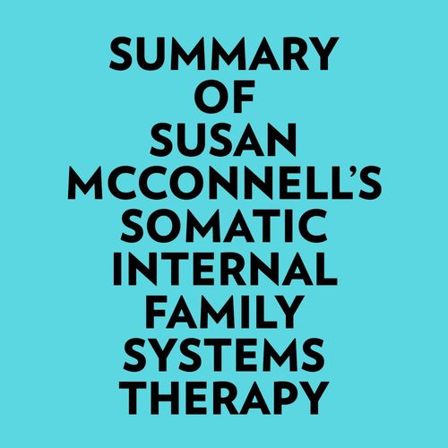 audiobook cover of Summary of Susan McConnell's Somatic Internal Family Systems Therapy, by Everest Media