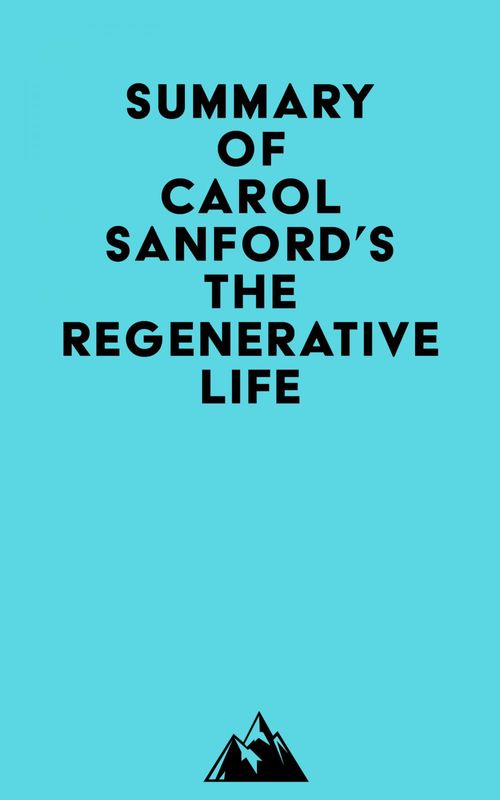 Couverture ebook de Summary of Carol Sanford's The Regenerative Life, de Everest Media