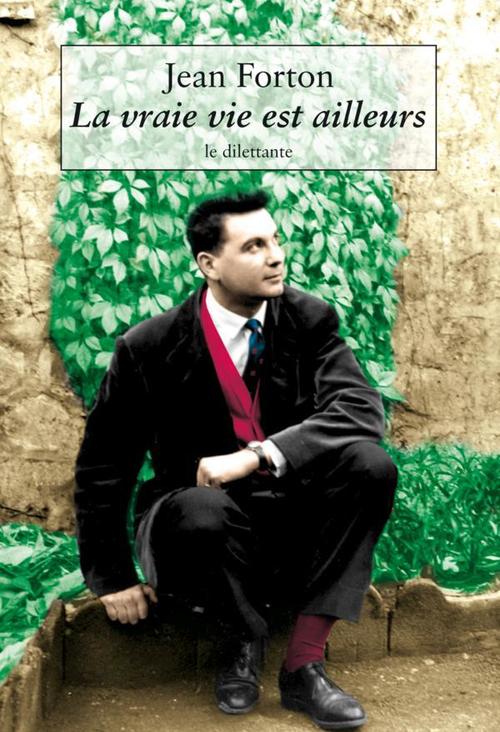 ebook cover of La vraie vie est ailleurs, by Jean Forton