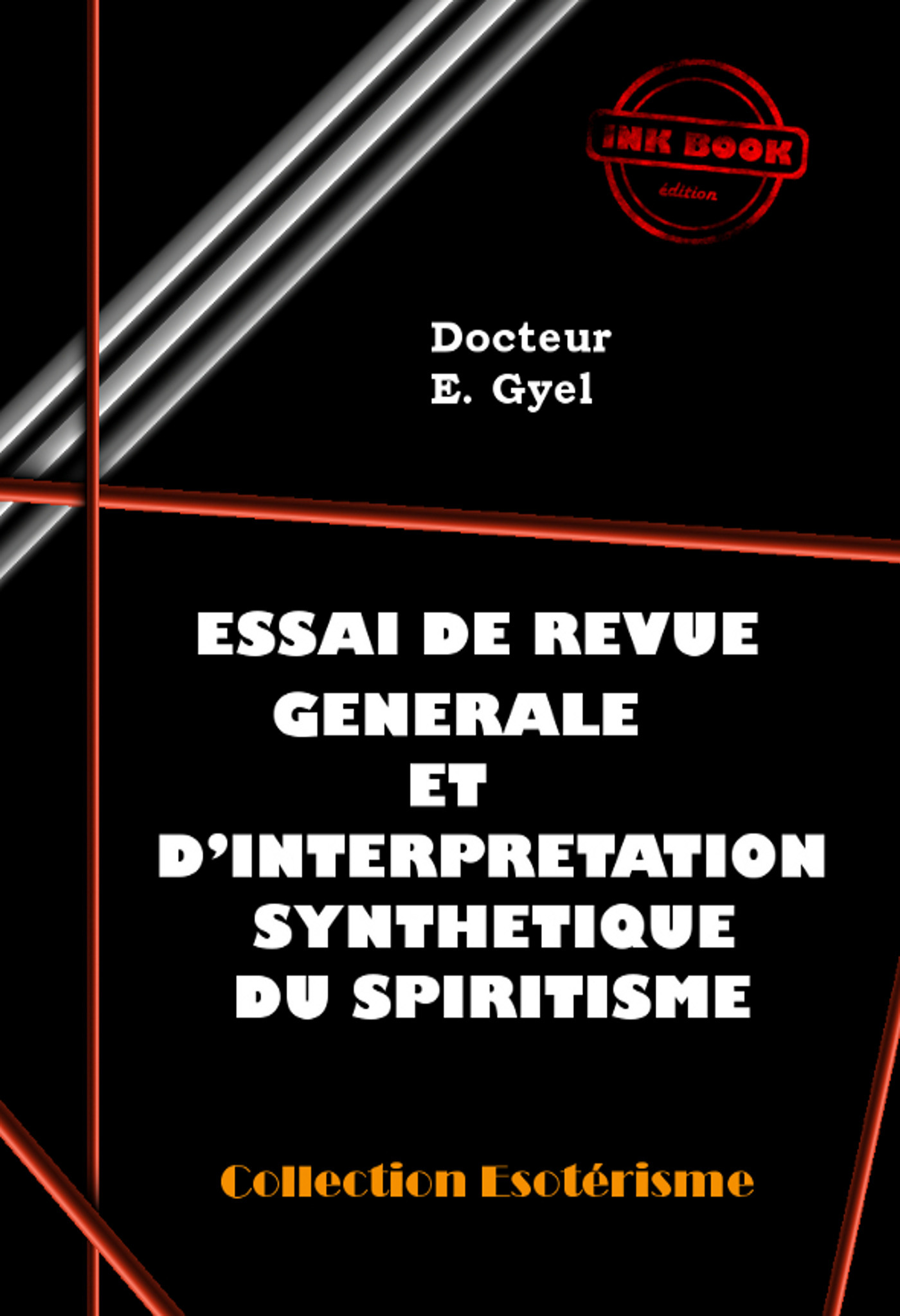 Couverture ebook de Essai de revue générale et d´interprétation synthétique du Spiritisme [édition intégrale revue et mise à jour], de E. Gyel
