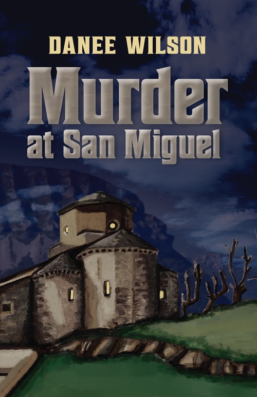 ebook cover of Murder at San Miguel, by Danee Wilson